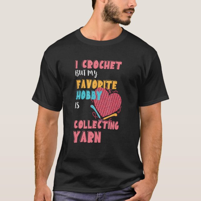 Camiseta Crocheting Collecting Yarn Crochet Quilting Croche (Anverso)