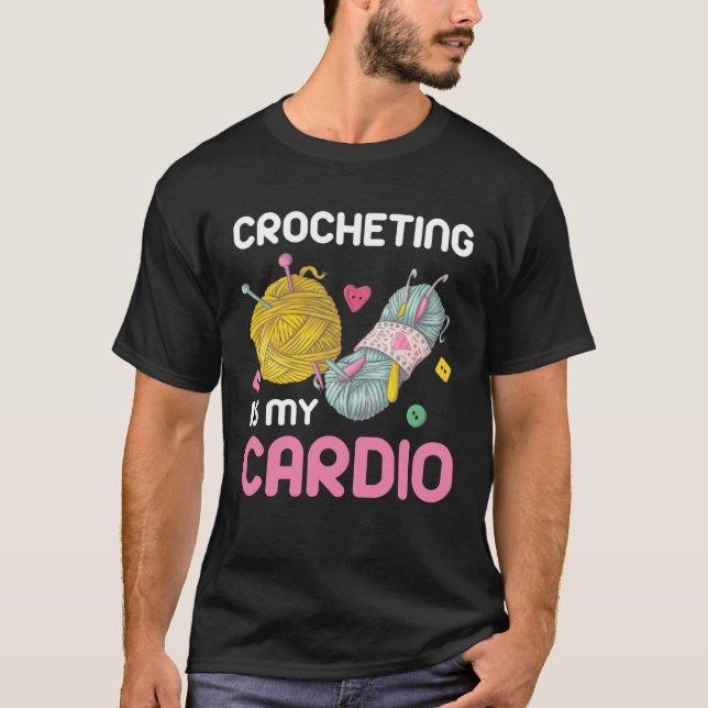 Camiseta Crocheting Is My Cardio Quote (Anverso)