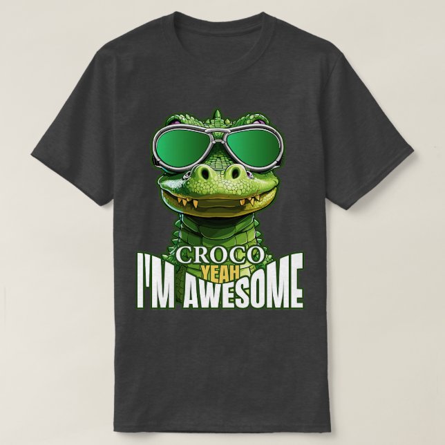 Camiseta Croco Yeah Im Awesome (Diseño del anverso)