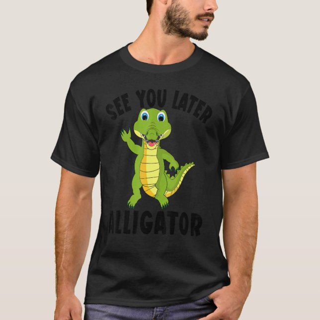 Camiseta Crocodile See You Later Alligator (Anverso)