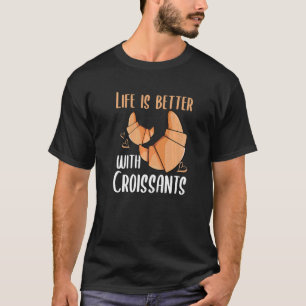 Camiseta Croissant Morning Breakfast Hobby Baking Baker