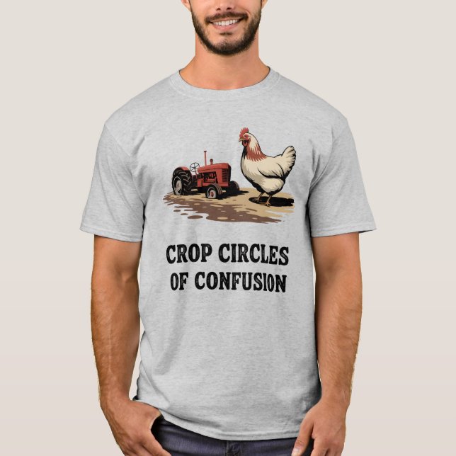 Camiseta Crop Circles of Confusion | Funny Farmer Quote   (Anverso)