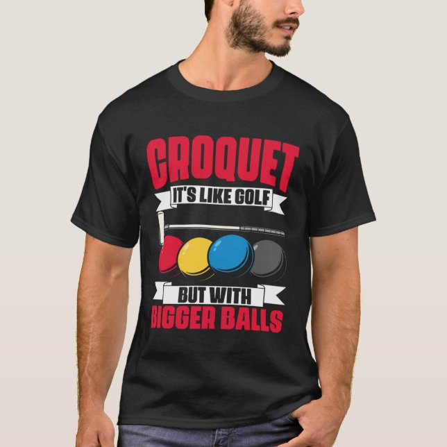 Camiseta Croquet It s Like Golf  Croquet Player Croqueting  (Anverso)