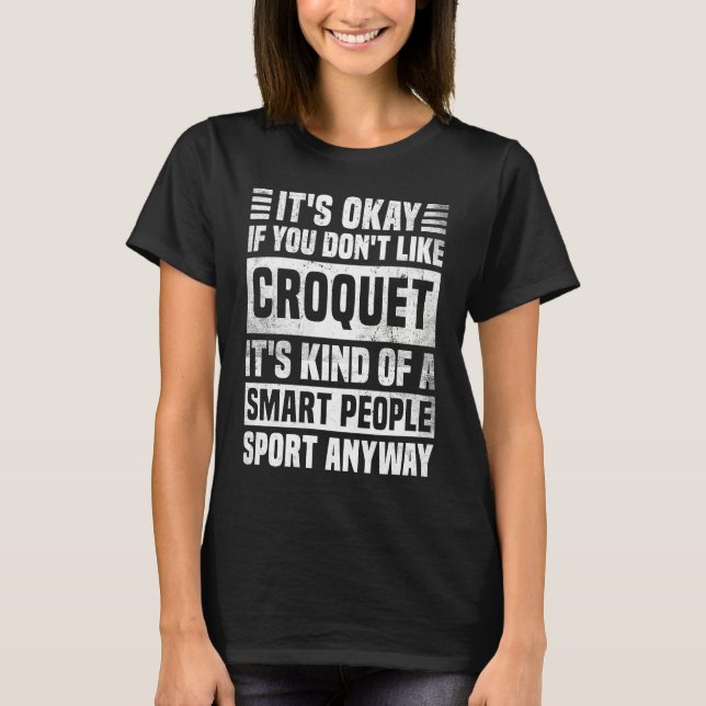 Camiseta Croquet Quote for Men and Women Cool Croquet (Anverso)
