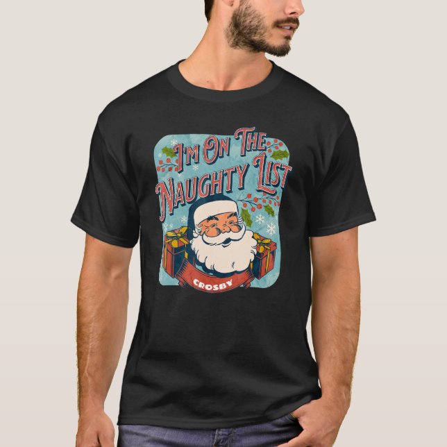 Camiseta Crosby Christmas Naughty List  Santa xmas holiday (Anverso)