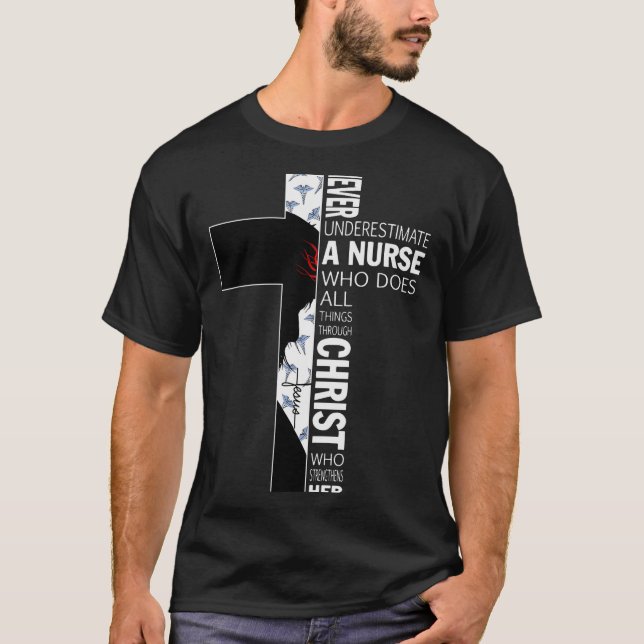 Camiseta Cross Never Underestimate A Nurse Christ Bibles Je (Anverso)