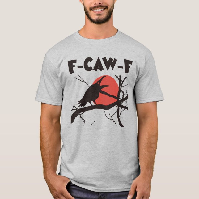 Camiseta Crow F-Caw-F Funny Black Bird (Anverso)