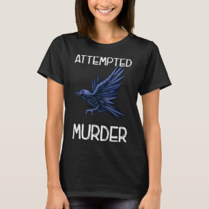Camiseta Crow intentó asesinar a Cird Funny Corvid
