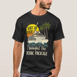 Camiseta Crucero Cállate Hígado Compré El Paquete De Bebida