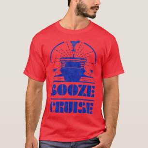 Camiseta Crucero de borrachera Vacación Viaje Crucero Beber