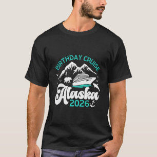 Camiseta Crucero de cumpleaños por Alaska 2026 Viaje de vac