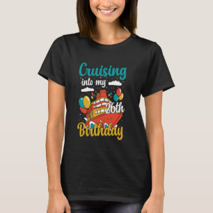 Camiseta Crucero en mi 26º Crucero de vacaciones de cumplea