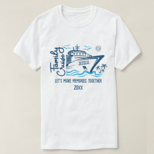 Camiseta Cruceros familiares hagamos Recuerdos y nombre per