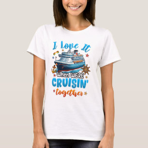Camiseta Cruceros familiares me encantan cuando estamos cru