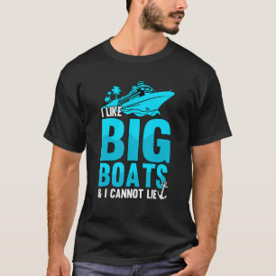Camiseta Cruceros Me Gustan Los Botes Grandes Y No Puedo Me