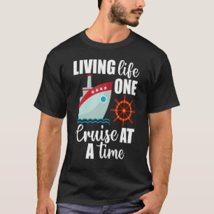 Camiseta Cruceros para viajar Cruceros Vida útil Un crucero