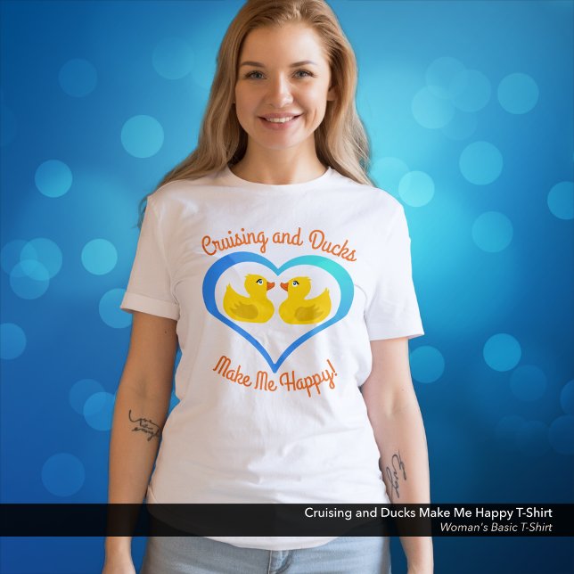 Camiseta Cruceros y patos me hacen feliz ("Cruising and Ducks Make Me Happy" Woman's T-Shirt Cruise Accessories.)