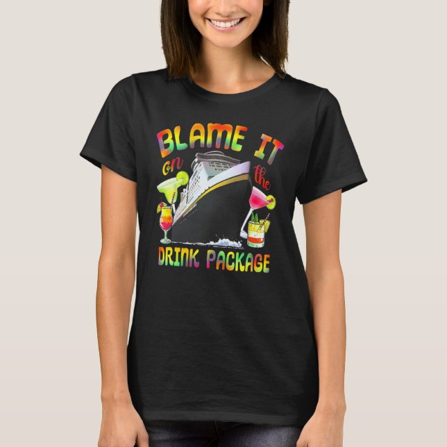 Camiseta Cruise Blame It On The Drink Package Tie Dye Cruis (Anverso)