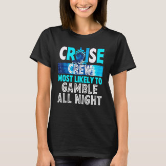 Camiseta Cruise Crew Most Likely To Gamble All Night