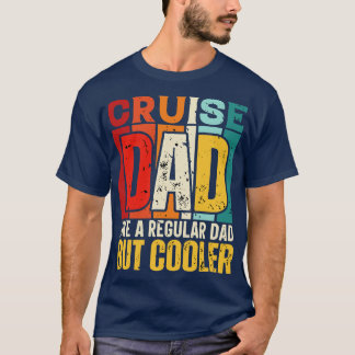 Camiseta cruise Dad Like a Regular Dad pero Cooler Design f