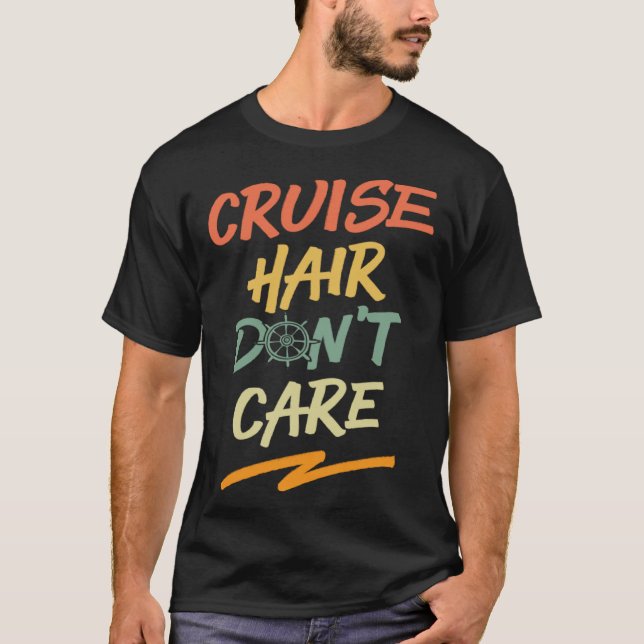 Camiseta Cruise Hair Don Care Nautical Cruise Ship Souvenir (Anverso)