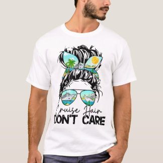 Camiseta Cruise Hair Don'T Care Women Cruising Ship Cruise