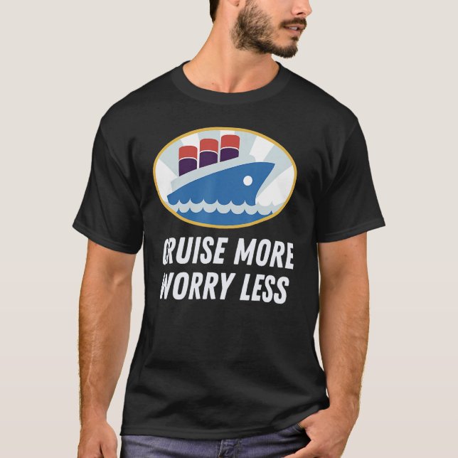 Camiseta Cruise More Worry Less Perfect Cruise Vacation Des (Anverso)