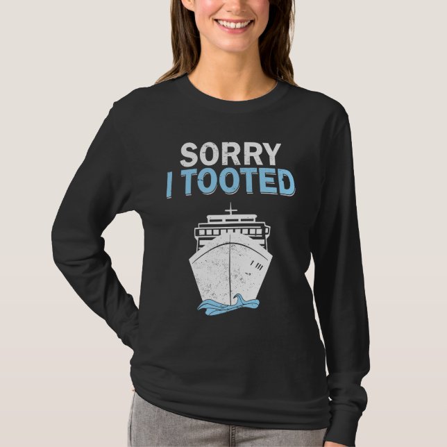Camiseta Cruise Ship Captain Sorry I Tooted Cruising (Anverso)