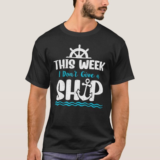 Camiseta Cruise Ship Quote This Week I Don t Give A Ship (Anverso)