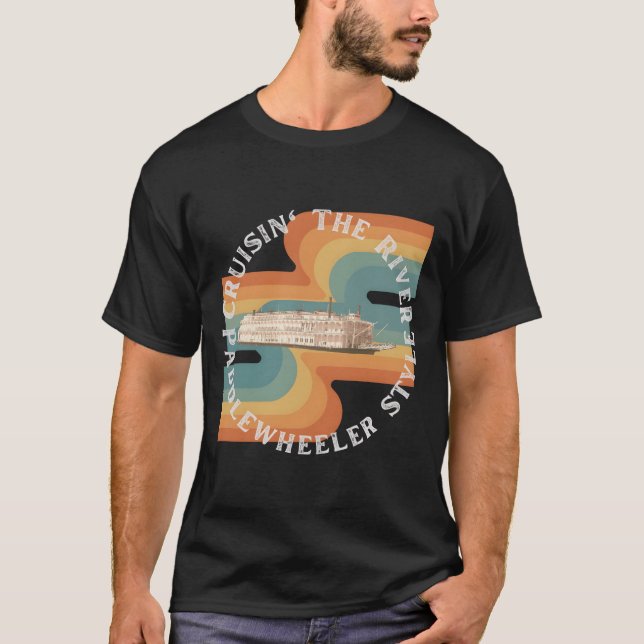 Camiseta Cruise The River On A Paddlewheeler (Anverso)