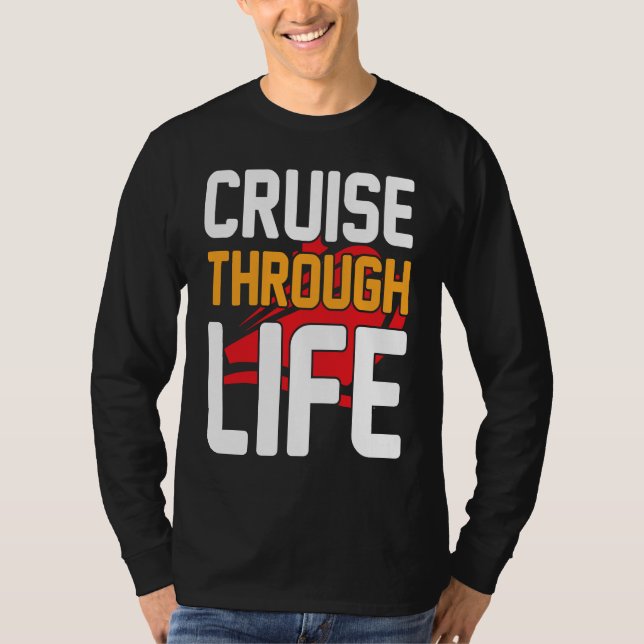 Camiseta Cruise Through Life I Cruising I Cruise Ship (Anverso)