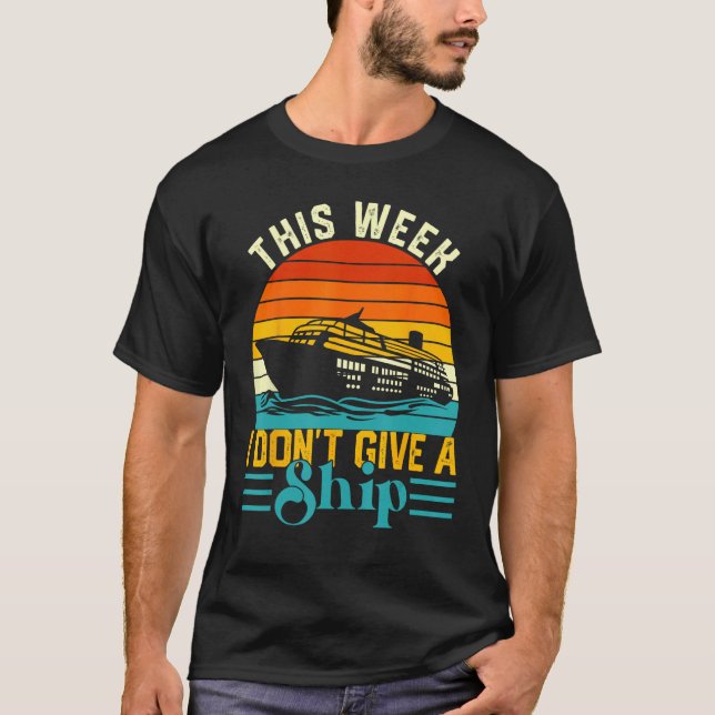 Camiseta Cruise Trip Vacation This Week I Don t Give A Ship (Anverso)