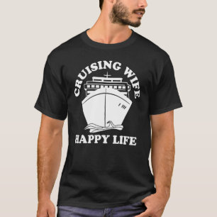 Camiseta Cruise Wife Cruise Ship Cruising Wife Happy Life