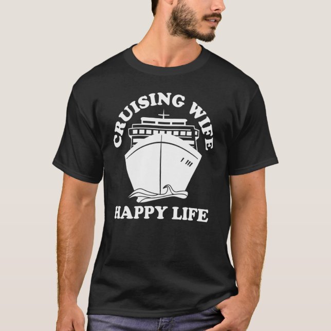 Camiseta Cruise Wife Cruise Ship Cruising Wife Happy Life (Anverso)