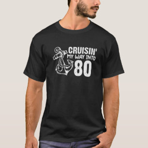 Camiseta Cruisin' Mi Camino Hacia 80 Funny Anchor De Cumple