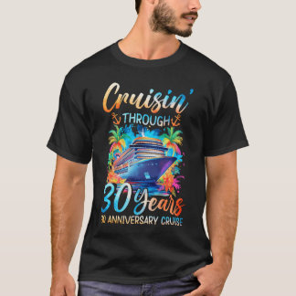 Camiseta Cruisin Through 30 Years 30th Anniversary Cruise T