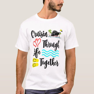 Camiseta Cruisin Through Life Together Crusing Boat Summer