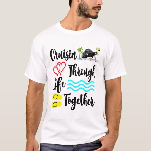 Camiseta Cruisin Through Life Together Crusing Boat Summer  (Anverso)