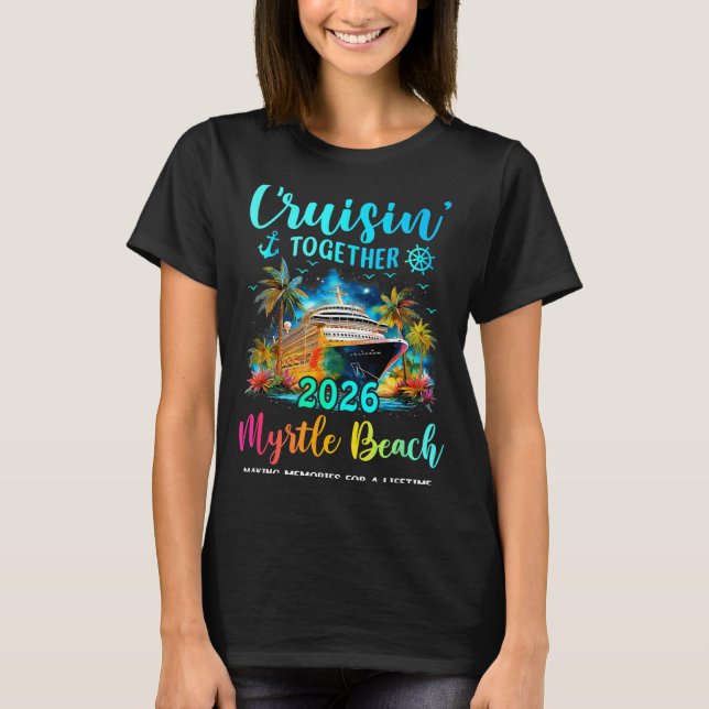 Camiseta Cruisin' Together Myrtle Beach 2026 Family Cruise  (Anverso)