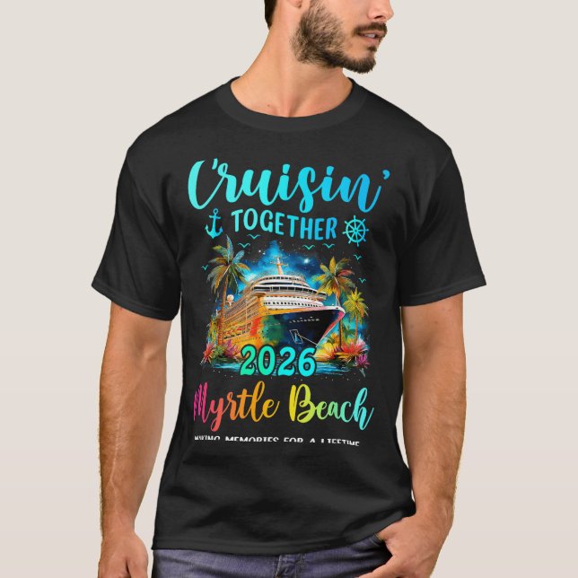 Camiseta Cruisin' Together Myrtle Beach 2026 Family Cruise  (Anverso)