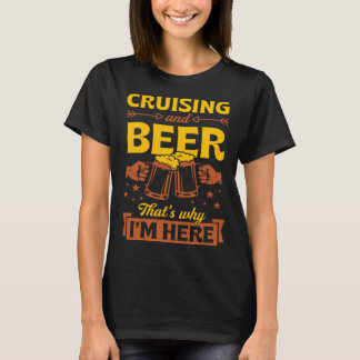 Camiseta Cruising And Beer That s Why I m Here Cruise Ship 