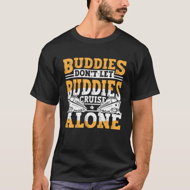 Camiseta Cruising Buddies Don t Let Buddies Cruise Alone Va (Anverso)