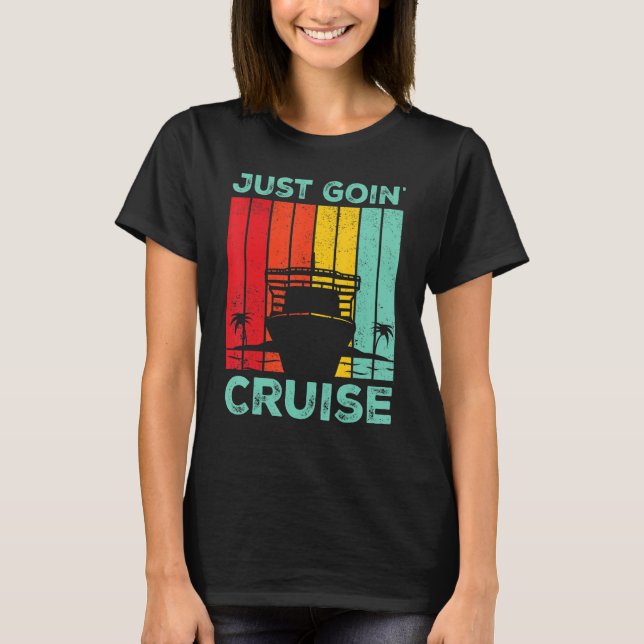 Camiseta Cruising Cruise Ship Retro Just Goin Cruise (Anverso)