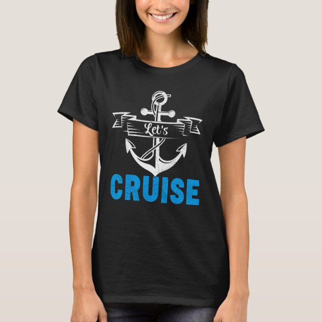 Camiseta Cruising Cruise Ship Vacation Let s Cruise (Anverso)