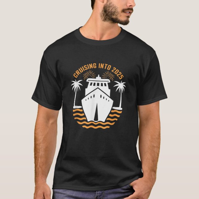 Camiseta Cruising Into 2025 NYE Cruise New Years Eve Men Wo (Anverso)