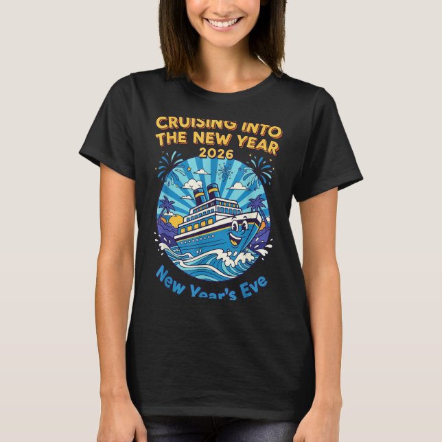 Camiseta Cruising Into The New Year 2026 Fun New Year's Eve (Anverso)