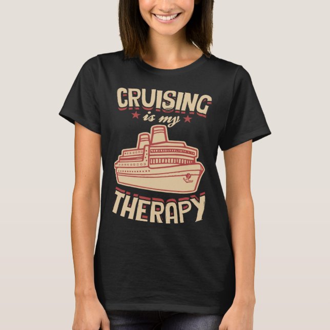 Camiseta Cruising Is My Therapy Cruise Ship Vacation Relaxa (Anverso)