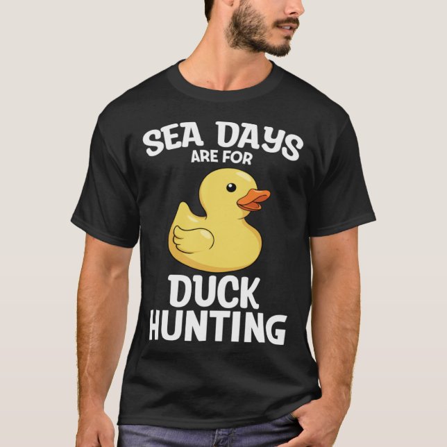 Camiseta Cruising Sea Days Are For Duck Hunting Rubber Duck (Anverso)