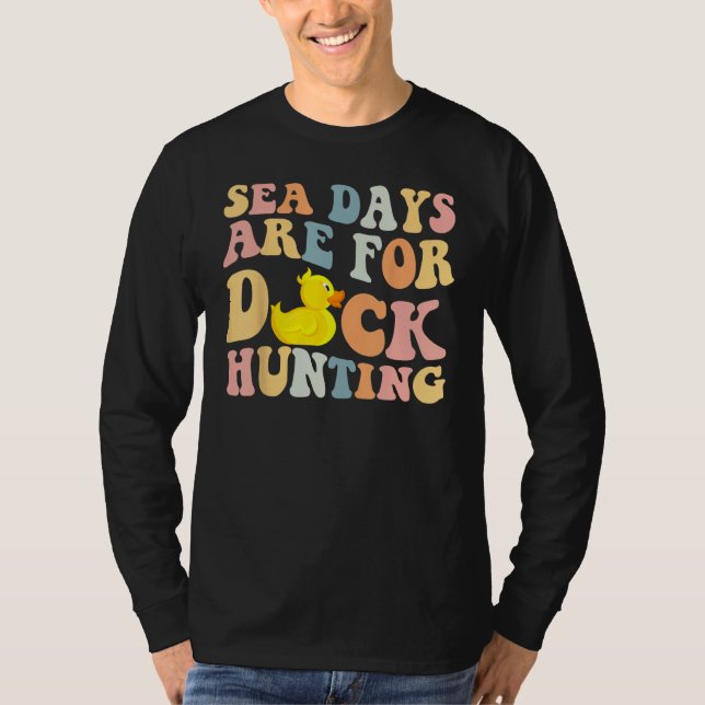 Camiseta Cruising Sea Days Are For Duck Hunting Rubber Duck (Anverso)