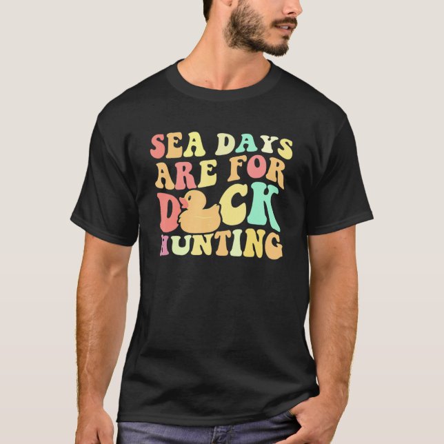 Camiseta Cruising Sea Days Are For Duck Hunting Rubber Duck (Anverso)